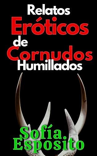 relatos de cornudo|Crónicas Cornudas I (Despertares). Novela erótica en español.